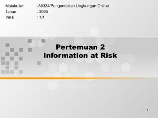 Pertemuan 2 Information at Risk