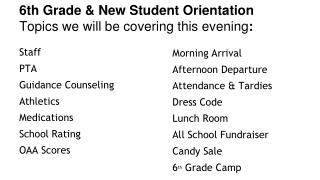 6th Grade & New Student Orientation Topics we will be covering this evening :