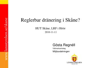 Reglerbar dränering i Skåne? HUT Skåne, LRF i Höör 2010-11-11