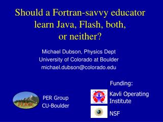 Should a Fortran-savvy educator learn Java, Flash, both, or neither?