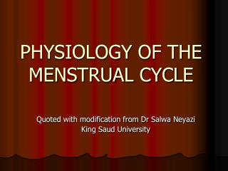 PHYSIOLOGY OF THE MENSTRUAL CYCLE