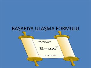 BAŞARIYA ULAŞMA FORMÜLÜ