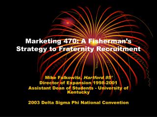 Marketing 470: A Fisherman’s Strategy to Fraternity Recruitment