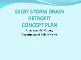 SELBY STORM DRAIN RETROFIT CONCEPT PLAN