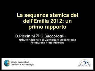 La sequenza sismica del dell'Emilia 2012: un primo rapporto D.Piccinini (1) G.Saccorotti (1,2)