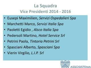 La Squadra Vice Presidenti 2014 - 2016