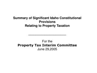 Summary of Significant Idaho Constitutional Provisions Relating to Property Taxation