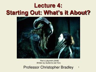 Lecture 4: Starting Out: What’s it About?