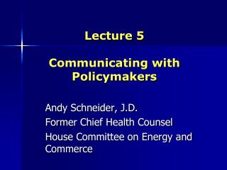 Lecture 5 Communicating with Policymakers