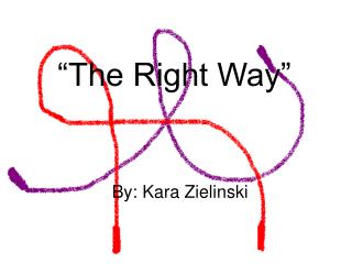 “The Right Way”