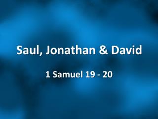 Saul, Jonathan &amp; David