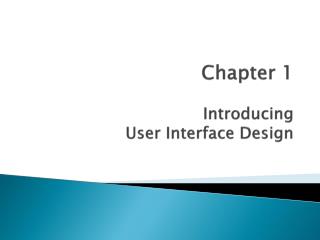 Chapter 1 Introducing User Interface Design