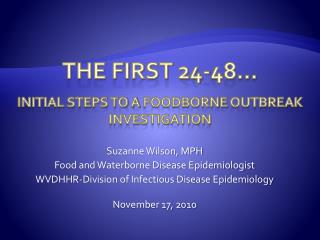 The First 24-48… Initial steps to a foodborne outbreak investigation