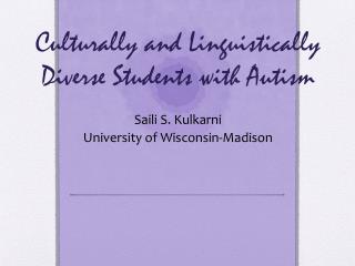 Culturally and Linguistically Diverse Students with Autism