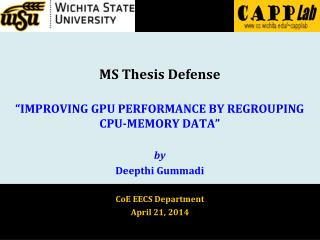 MS Thesis Defense “IMPROVING GPU PERFORMANCE BY REGROUPING CPU-MEMORY DATA” by Deepthi Gummadi