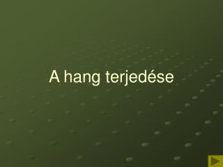 A hang terjedése