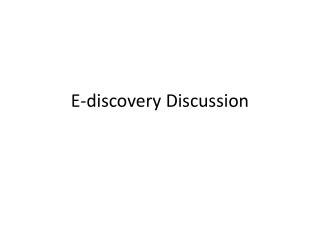 E-discovery Discussion