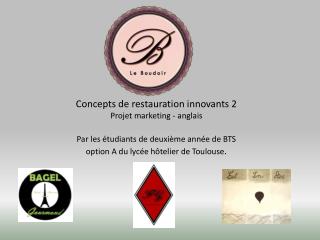 Concepts de restauration innovants 2 Projet marketing - anglais