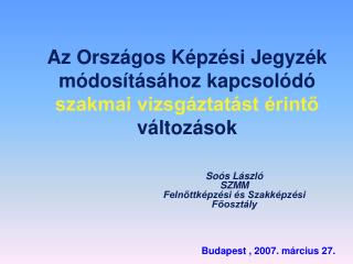 Az Országos Képzési Jegyzék módosításához kapcsolódó szakmai vizsgáztatást érintő változások