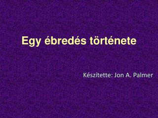 Egy ébredés története