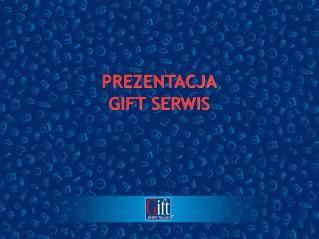 PREZENTACJA GIFT SERWIS