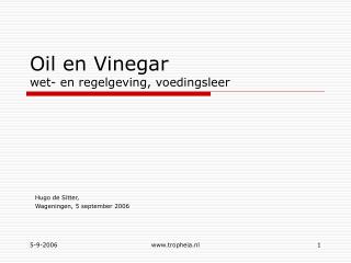 Oil en Vinegar wet- en regelgeving, voedingsleer