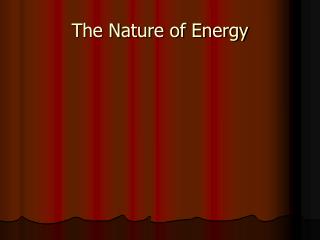 The Nature of Energy