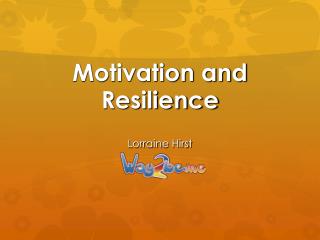 Motivation and Resilience
