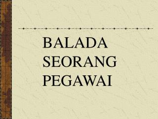 BALADA SEORANG PEGAWAI