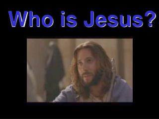 Who is Jesus?