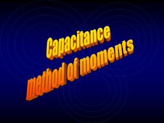 Capacitance method of moments