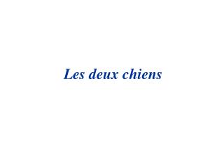 Les deux chiens