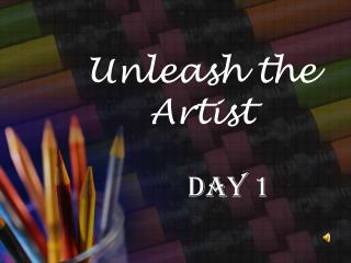 Unleash the Artist