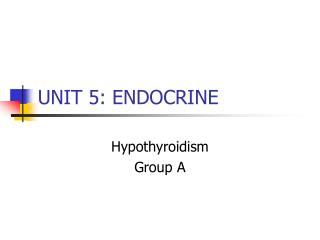 UNIT 5: ENDOCRINE