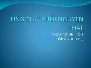 UNG THƯ PHỔI NGUYÊN PHÁT