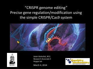 “CRISPR genome editing” Precise gene regulation/modification using the simple CRISPR/Cas9 system