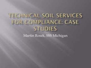 Technical Soil Services for Compliance: CASE STUDIES