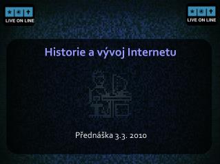 Historie a vývoj Internetu