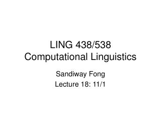 LING 438/538 Computational Linguistics