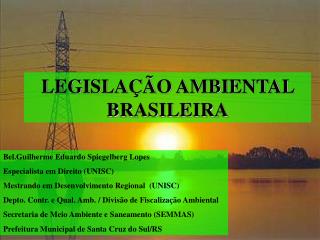 LEGISLAÇÃO AMBIENTAL BRASILEIRA