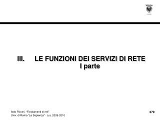 III.	LE FUNZIONI DEI SERVIZI DI RETE I parte