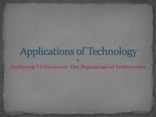 Applications of Technology