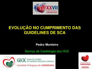 EVOLUÇÃO NO CUMPRIMENTO DAS GUIDELINES DE SCA