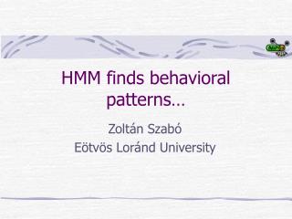 HMM finds behavioral patterns…