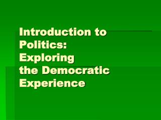 Introduction to Politics: Exploring the Democratic Experience
