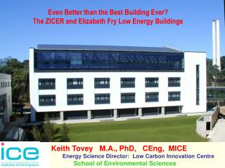 Even Better than the Best Building Ever? The ZICER and Elizabeth Fry Low Energy Buildings