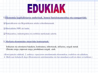 1. Ekonomia kapitalistaren ondorioak, honen funtzionamendua eta ezaugarriak: