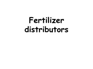 Fertilizer distributors