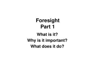 Foresight Part 1