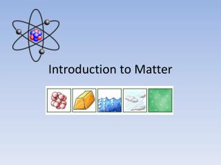 Introduction to Matter